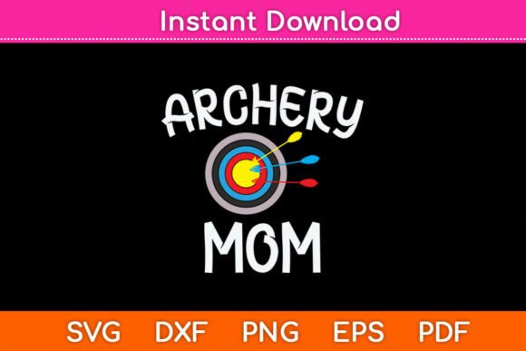 Archery Mom Bow Hunting Funny Svg File Graphics and Crafts Review