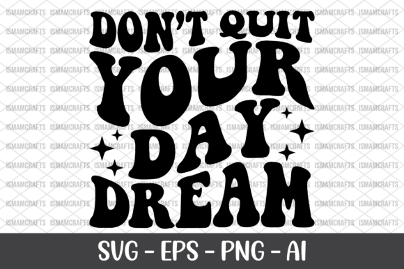 Don t Quit Your Day Dream Retro SVG Graphics and T-Shirt Designs Review