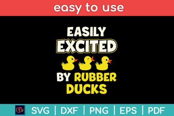 Easily Excited by Rubber Ducks Funny Svg Graphics and Crafts Review