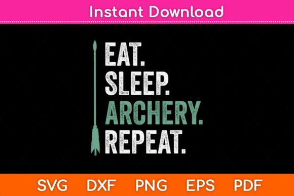 Eat Sleep Archery Repeat Funny Svg File Graphics and Crafts Review