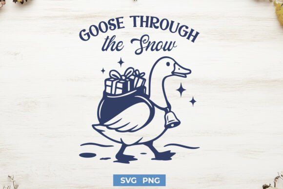 Goose Through the Snow Funny SVG PNG Graphics in Crafts