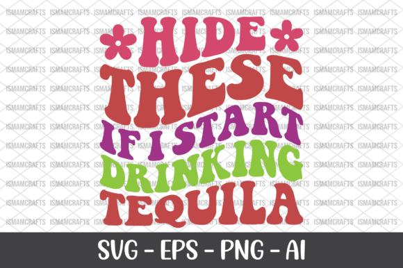 Hide These if I Start Drinking Retro SVG Graphics and T-Shirt Designs
