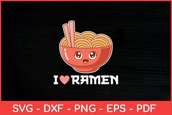 I Love Ramen - Ramen Noodle Funny Svg Graphics and Crafts Review
