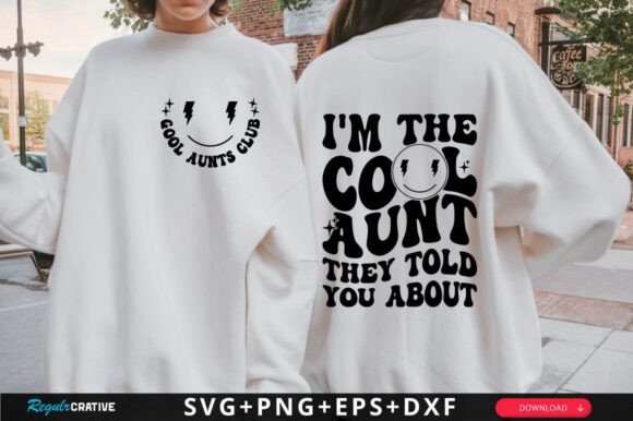 I M the Cool Aunt They Told SVG Design Graphics and T-Shirt Designs