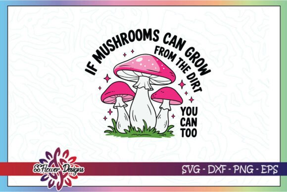 If Mushrooms Can Grow Funny SVG Graphics and Crafts Review