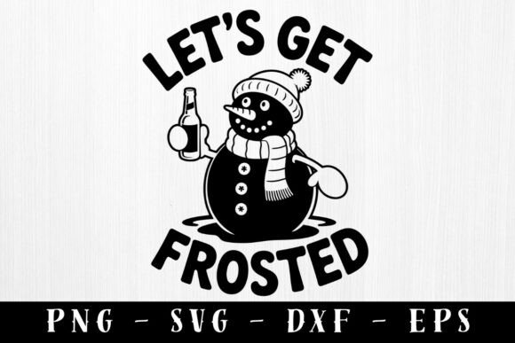 Let’s Get Frosted Funny SVG Design Graphics and Crafts
