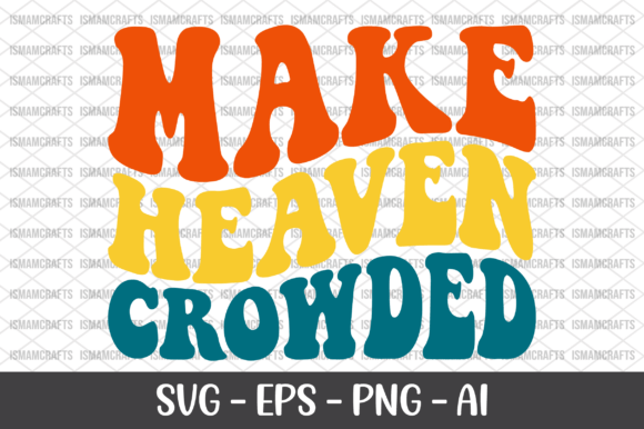 Make Heaven Crowded Retro SVG Review