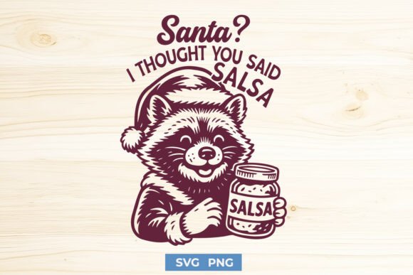 Santa I Thought You Said Salsa Funny SVG Graphics and Crafts