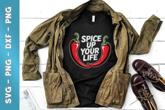 Spice Up Your Life Chilli Funny SVG Graphics and Crafts