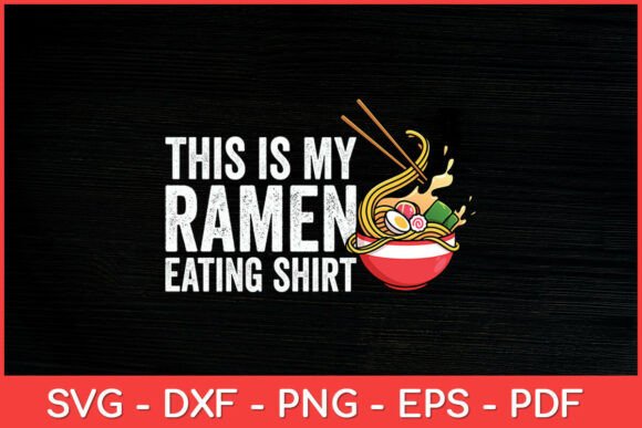 This Is My Ramen Eating Shirt Funny Svg Graphics And Crafts Review