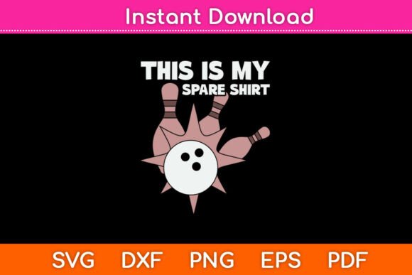 This Is My Spare Shirt Bowling Funny Svg Graphics And Crafts
